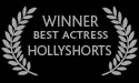 Winner BEST ACTRESS: HollyShorts 2008